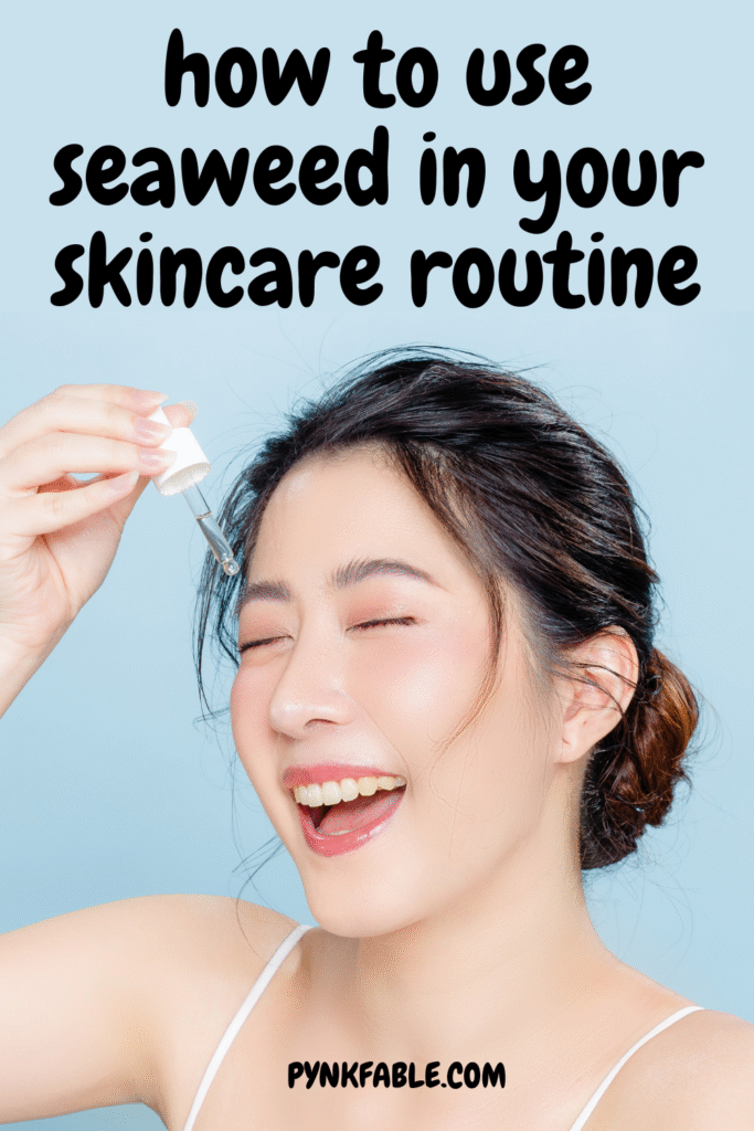 How to use seaweed in your skincare routine