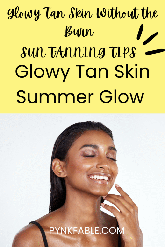 Pinterest graphic for tanning tips to achieve glowy tan skin and summer glow without sunburn