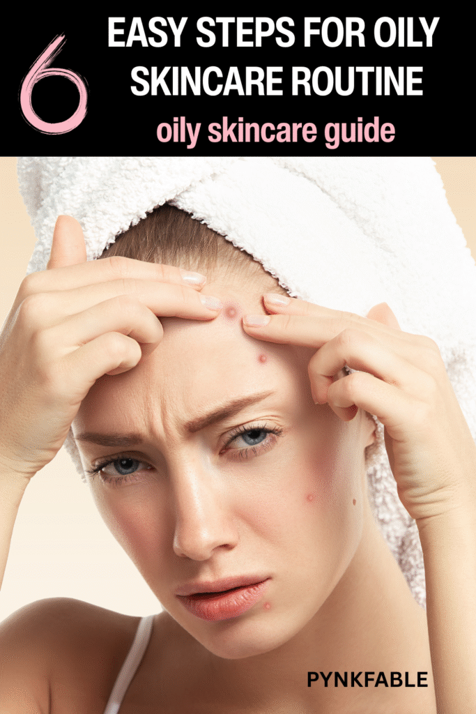 OILY SKINCARE ROUTINE